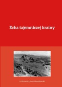 Cover-Bild zum Titel 'Echa tajemniczej krainy' von 'Ferdynand Antoni Ossendowski'