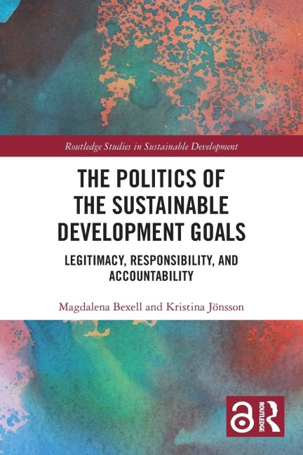 The Politics of the Sustainable Development Goals - Magdalena Bexell, Kristina Jönsson