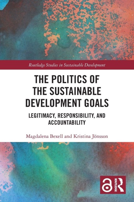 The Politics of the Sustainable Development Goals - Magdalena Bexell, Kristina Jönsson