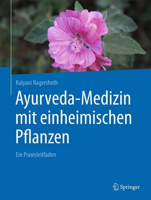 Ayurveda-Medizin mit einheimischen Pflanzen - Kalyani Nagersheth
