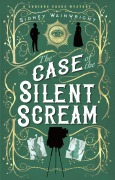 Cover-Bild zum Titel 'The Case of the Silent Scream (The Curious Cases, #1)' von 'Sidney Wainwright'