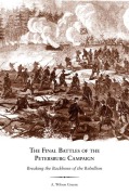 Cover-Bild zum Titel 'The Final Battles of the Petersburg Campaign' von 'A Wilson Greene'