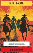 Cover-Bild zum Titel 'Die Gringos' von 'B. M. Bower'