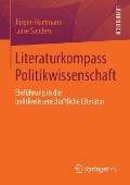 Literaturkompass Politikwissenschaft - Luise Sanders, Jürgen Hartmann