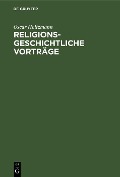 Cover-Bild zum Titel 'Religionsgeschichtliche Vorträge' von 'Oscar Holtzmann'