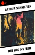 Cover-Bild zum Titel 'Der Weg ins Freie' von 'Arthur Schnitzler'