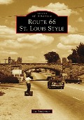Cover-Bild zum Titel 'Route 66 St. Louis Style' von 'Joseph R Sonderman'
