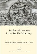 Cover-Bild zum Titel 'Artifice and Invention in the Spanish Golden Age' von 'Stephen Boyd'