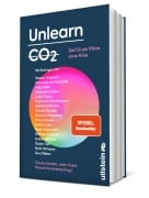 Cover-Bild zum Titel 'Unlearn CO2' von 'Sheena Anderson, Sophia Hoffmann, Eckart von Hirschhausen, Andrea Schöne, Kristina Lunz'