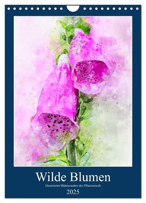Wilde Blumen - Illustrierter Blütenzauber der Pflanzenwelt (Wandkalender 2025 DIN A4 hoch), CALVENDO Monatskalender - Anja Frost