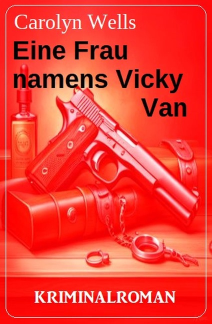 Eine Frau namens Vicky Van: Kriminalroman - Carolyn Wells