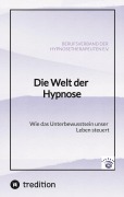 Cover-Bild zum Titel 'Die Welt der Hypnose' von 'Antje Cleve, Virgilio Venezia, Andreas Ermertz, Clarissa Hildebrand, Sven Frank'