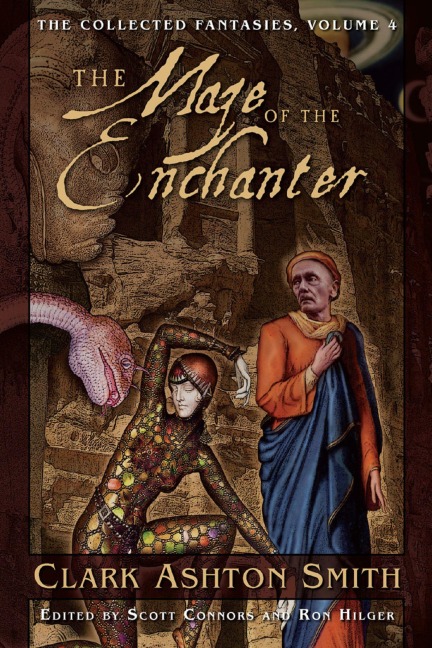 The Collected Fantasies of Clark Ashton Smith: The Maze of the Enchanter - Clark Ashton Smith