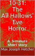 10-31: The All Hallows' Eve Horror - Max Joseph Hetcher