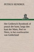 Cover-Bild zum Titel 'Het Geldersch Byenboek of pratyk der byen, langs den kant der Maes, Peel en Niers, in het overkwartier van Gelderland' von 'Petrus Hendrix'