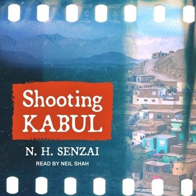 Shooting Kabul Lib/E - N. H. Senzai