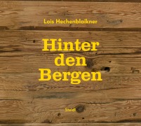 Cover-Bild zum Titel 'Hinter den Bergen' von 'Lois Hechenblaikner'