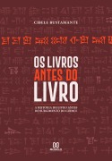 Os livros antes do livro - Cibele Bustamante