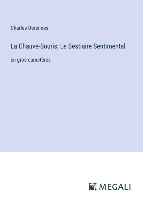 La Chauve-Souris; Le Bestiaire Sentimental - Charles Derennes