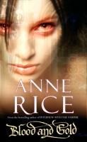 Blood And Gold - Anne Rice