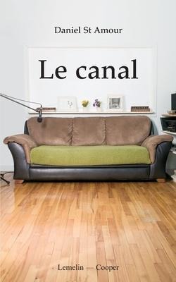 Le canal - Daniel St Amour