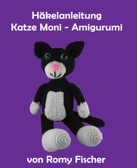 Häkelanleitung Katze Moni Amigurumi - Romy Fischer