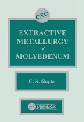 Cover-Bild zum Titel 'Extractive Metallurgy of Molybdenum' von 'C. K. Gupta'