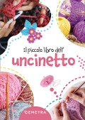 Cover-Bild zum Titel 'Il piccolo libro dell'uncinetto' von 'Elisabetta Sarti'