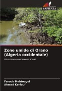 Cover-Bild zum Titel 'Zone umide di Orano (Algeria occidentale)' von 'Farouk Mehtougui, Ahmed Kerfouf'