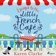 Cover-Bild zum Titel 'Escape to the Little French Cafe' von 'Karen Clarke'