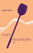 Cover-Bild zum Titel 'Softspanking V' von 'Leah Cim'
