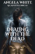 Dealing With The Dead (Life After War, #23) - Angela White