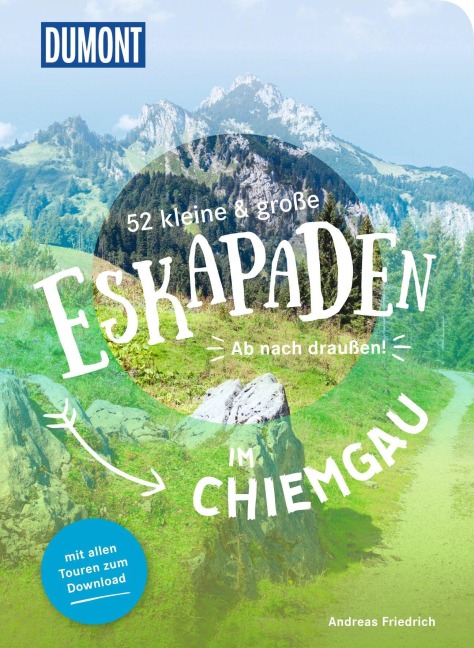 52 kleine & große Eskapaden im Chiemgau - Andreas Friedrich