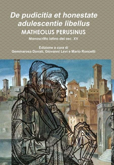 De pudicitia et honestate adulescentie libellus - Matheolus Perusinus