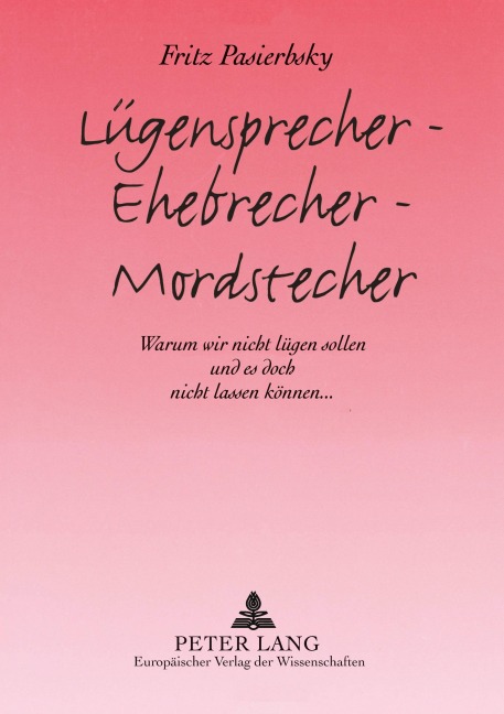 Lügensprecher - Ehebrecher - Mordstecher - Fritz Pasierbsky