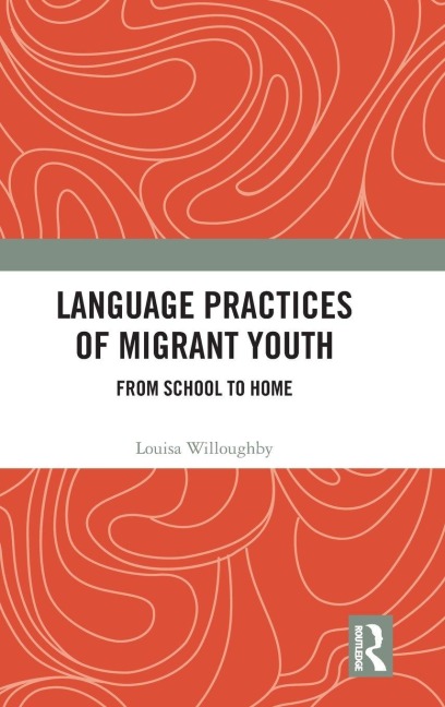 Language Practices of Migrant Youth - Louisa Willoughby