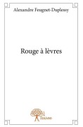 Cover-Bild zum Titel 'Rouge à lèvres' von 'Alexandre Feugnet-Duplessy'