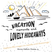 Cover-Bild zum Titel 'Vacation moments and lovely hideaways -  multilingual guest book with prompts in 26 languages' von 'Anne-Catrin Kraus'