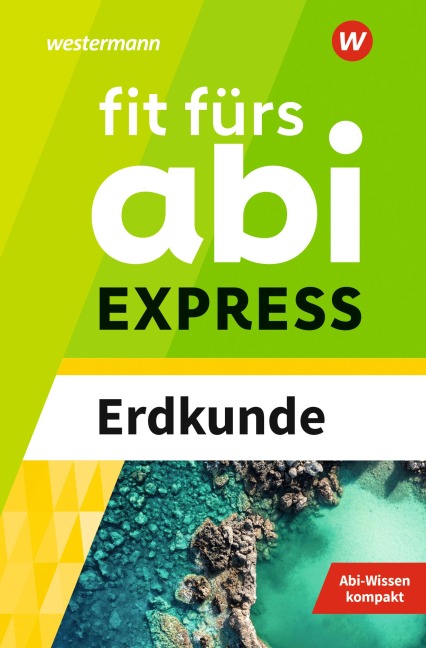 Fit fürs Abi EXPRESS. Erdkunde - Wiebke Ciesla