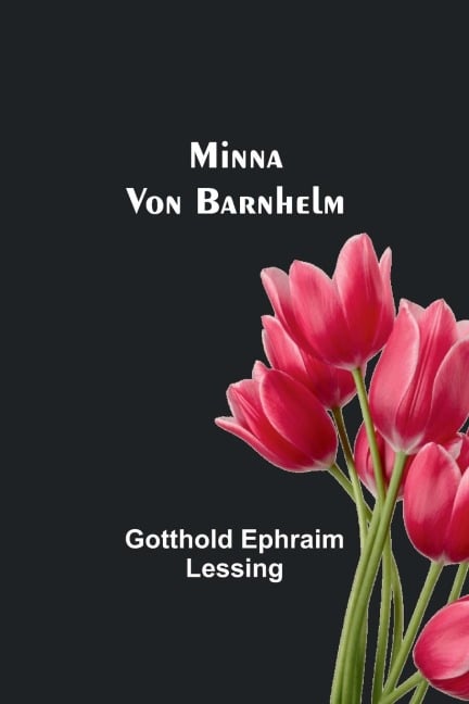 Minna Von Barnhelm - Gotthold Ephraim Lessing