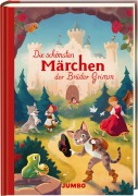Cover-Bild zum Titel 'Die schönsten Märchen der Brüder Grimm' von 'Jacob Grimm, Wilhelm Grimm'