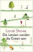 Die Letzten werden die Ersten sein - Lionel Shriver