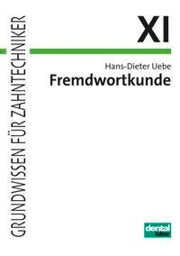 Fremdwortkunde für Zahntechniker-Fachklassen - Hans-Dieter Uebe