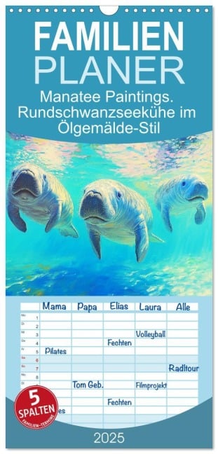 Familienplaner 2025 - Manatee Paintings. Rundschwanzseekühe im Ölgemälde-Stil mit 5 Spalten (Wandkalender, 21 x 45 cm) CALVENDO - Rose Hurley