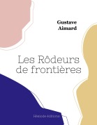 Cover-Bild zum Titel 'Les Rôdeurs de frontières' von 'Gustave Aimard'