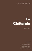 Cover-Bild zum Titel 'Le Châtelain' von 'Grégory Roose'