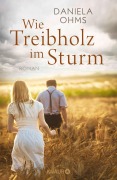 Cover-Bild zum Titel 'Wie Treibholz im Sturm' von 'Daniela Ohms'