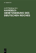 Handelsgesetzgebung des Deutschen Reiches - 
