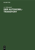Der Automobil-Transport - A. Lilliendahl