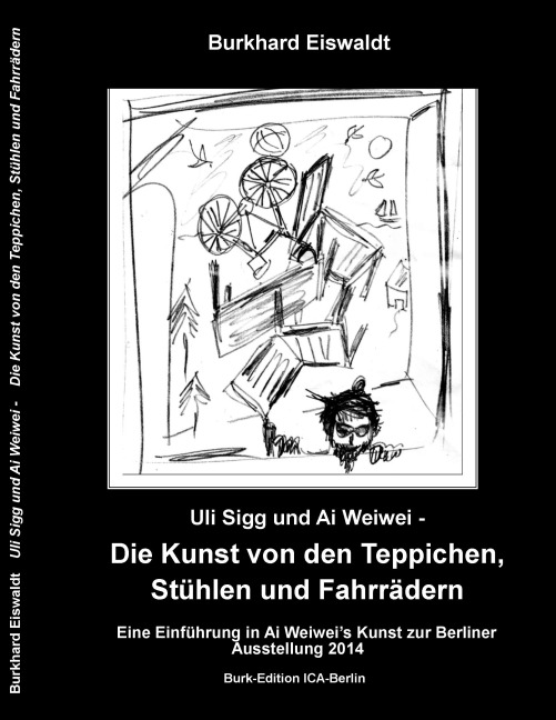 Uli Sigg und Ai Weiwei - Die Kunst von den Teppichen, Stühlen und Fahrrädern - Burkhard Eiswaldt